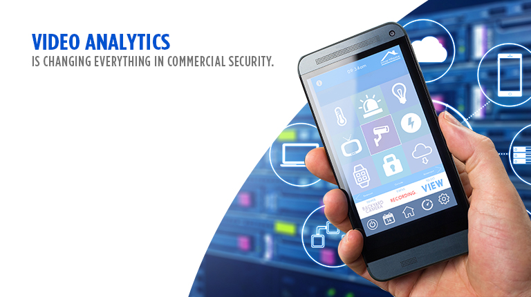 Video Analytics is Changing Everything in Commercial Security, and That’s Good.